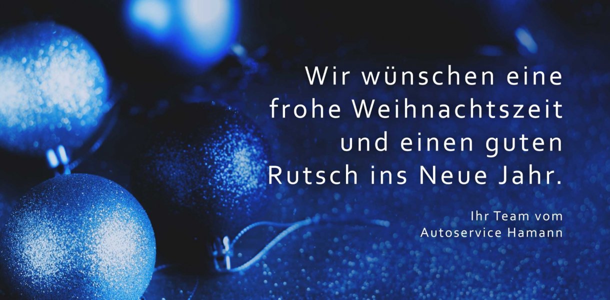 Das Team vom Autoservice w&uuml;nscht Frohe Weihnachten und ein Gesundes Neues Jahr!
